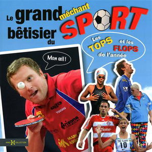 Le grand méchant bêtisier du sport 2009