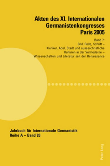Couverture de Akten Des XI. Internationalen Germanistenkongresses Paris 2005- «Germanistik Im Konflikt Der Kulturen»: Band 7- Bild, Rede, Schrift- Betreut Von ... Und René Pérennec- Wissenschaften Und Literat