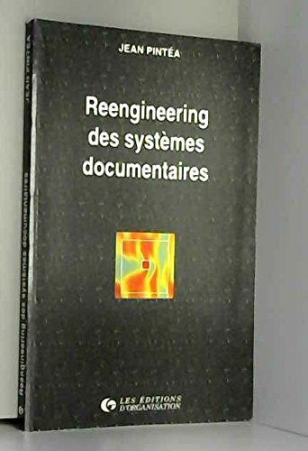 Reengineering des systèmes documentaires : stratégies, critères et représentations de l'information professionnelle