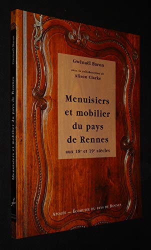 Menuisiers et mobilier du pays de Rennes aux 18e et 19e siècles