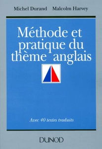Méthode et pratique du thème anglais : avec 40 textes traduits