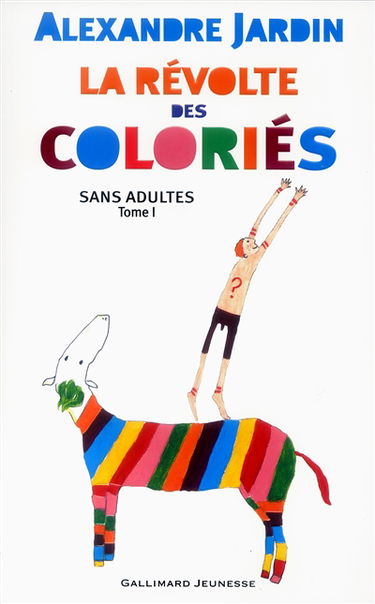 Les Coloriés : sans adultes. Vol. 1. La révolte des Coloriés