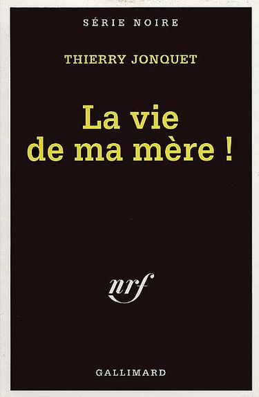 La vie de ma mère !