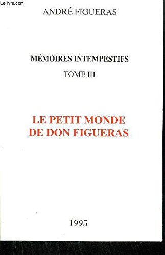 Couverture de Mémoires intempestifs - Tome III : Le petit monde de don Figueras