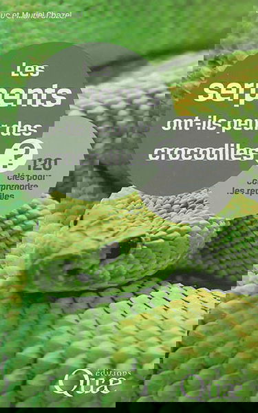 Les serpents ont-ils peur des crocodiles ? : 120 clés pour comprendre les reptiles