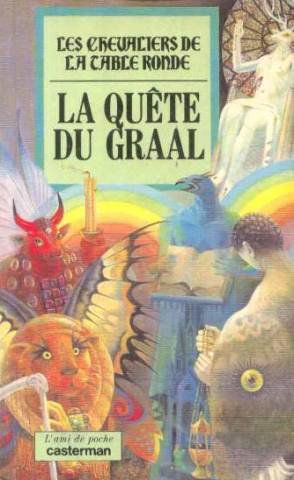 Les chevaliers de la Table ronde. Vol. 4. La quête du Graal
