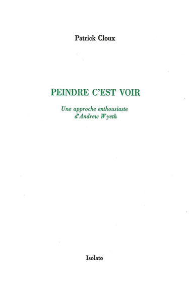 Peindre c'est voir : une approche enthousiaste d'Andrew Wyeth