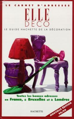 Le carnet d'adresses Elle Déco : le guide Hachette de la décoration