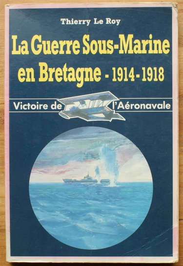 Couverture de La Guerre sous-marine en Bretagne, 1914-1918 : victoire de l'aéronavale