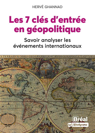 Les 7 clés d'entrée en géopolitique : savoir analyser les événements internationaux