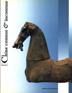 Chine connue et inconnue : dix années d'acquisitions au musée Cernuschi, 1982-1992