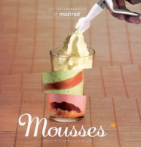 Mousses : chaud, froid, salé, sucré
