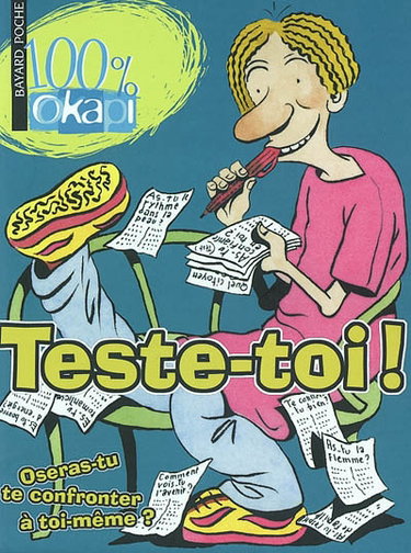 Teste-toi ! : oseras-tu te confronter à toi-même ? : 100% Okapi
