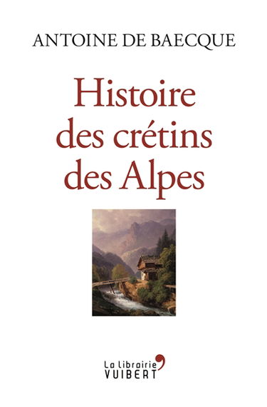 Histoire des crétins des Alpes