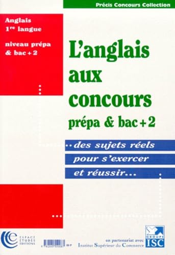 L'Anglais au concours : Anglais 1re langue, niveau prépa et Bac+2