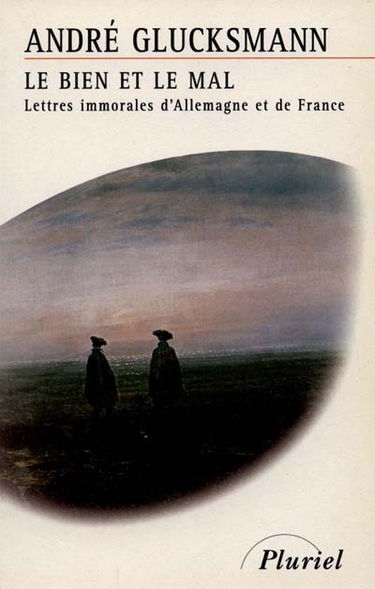 Le bien et le mal : lettres immorales d'Allemagne et de France