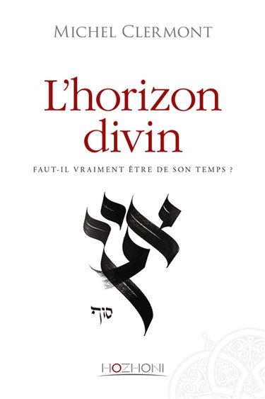 L'horizon divin : faut-il vraiment être de son temps ?