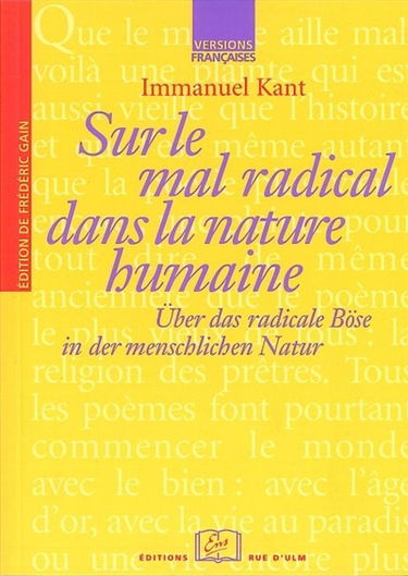 Sur le mal radical dans la nature humaine. Über das radicale Böse in der menschlichen Natur