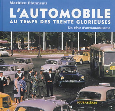 Couverture de L'automobile au temps des Trente Glorieuses : un rêve d'automobilisme
