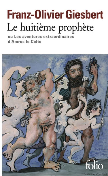 Le huitième prophète ou Les aventures extraordinaires d'Amros le Celte