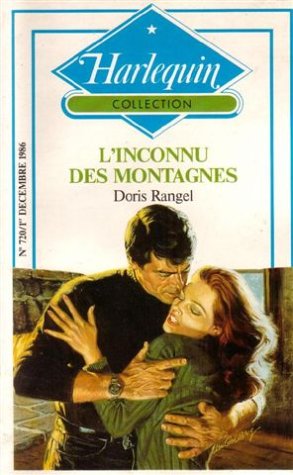 L'inconnu des montagnes : collection : Harlequin collection n° 720