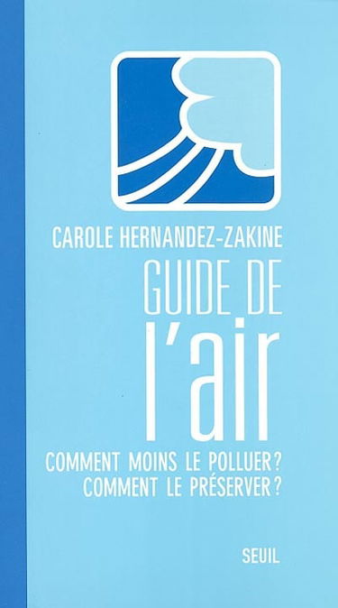 Guide de l'air : comment moins le polluer ? comment le préserver ?