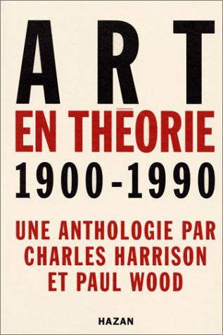 Art en théorie, 1900-1990: Une anthologie