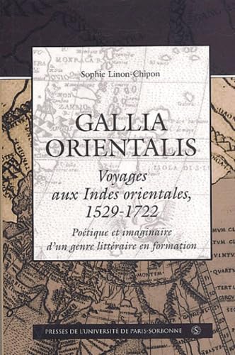 Gallia orientalis, voyage aux Indes orientales (1529-1722) : poétique et imaginaire d'un genre littéraire en formation