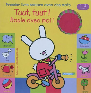 Tuut, tuut ! Roule avec moi ! : premier livre sonore avec des mots, 1-3 ans