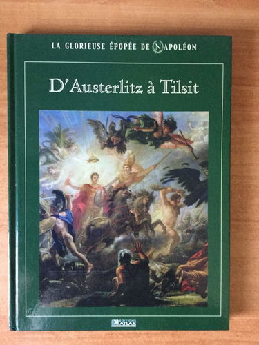D'Austerlitz à Tilsit (La glorieuse épopée de Napoléon)