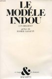Couverture de Le modele indou - essai sur les structures de la civilisation de l'inde d'hier et d'aujourd'hui