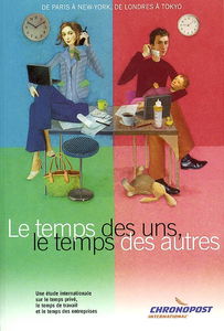 Le temps des uns, le temps des autres : de Paris à New-York, de Londres à Tokyo