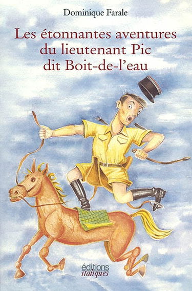 Les étonnantes aventures du lieutenant Pic dit Boit-de-l'eau