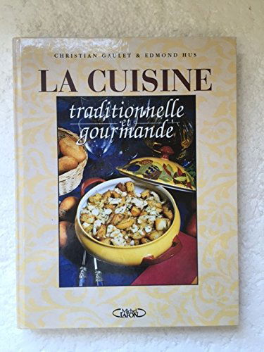 La Cuisine traditionnelle et gourmande