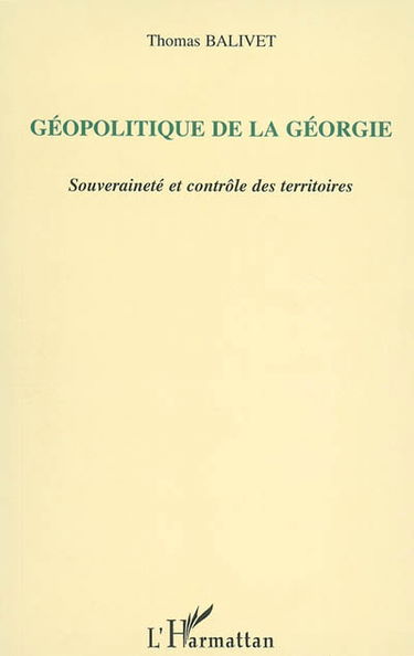 Géopolitique de la Géorgie : souveraineté et contrôle des territoires