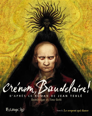 Crénom, Baudelaire !. Vol. 3. Le serpent qui danse
