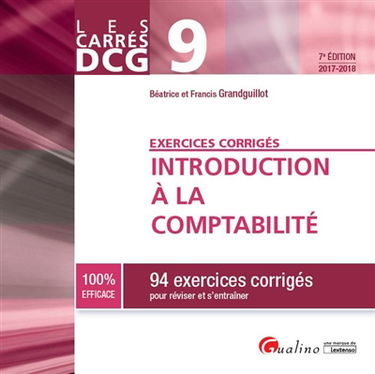 Introduction à la comptabilité : 94 exercices corrigés pour réviser et s'entraîner : DCG 9,  2017-2018