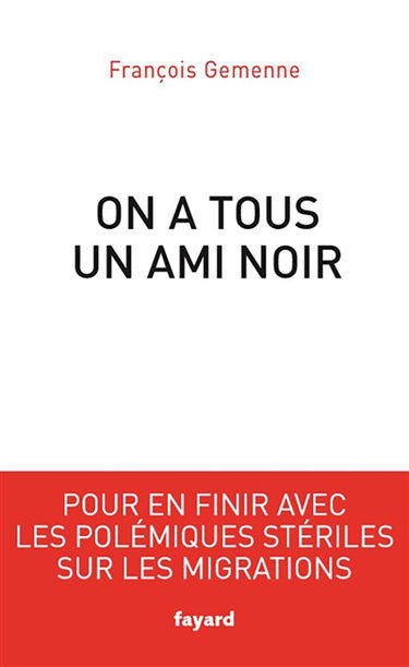 On a tous un ami noir : pour en finir avec les polémiques stériles sur les migrations
