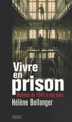 Vivre en prison : histoires de 1945 à nos jours