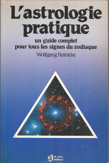 L'astrologie pratique : Un guide complet pour tous les signes du zodiaque