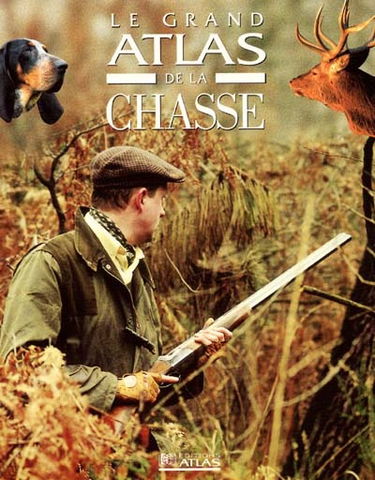 Le grand atlas de la chasse