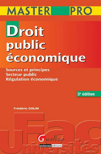 Droit public économique : sources et principes, secteur public, régulation économique