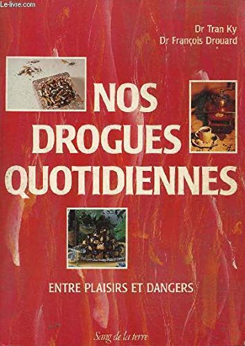 Nos drogues quotidiennes