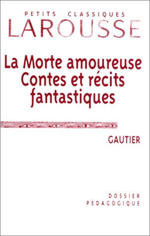 Contes et récits fantastiques, la Morte amoureuse, dossier pédagogique