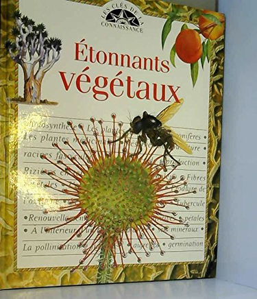 Étonnants végétaux (Les clés de la connaissance)