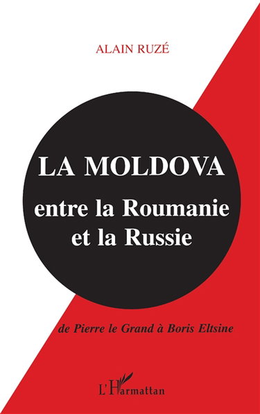 La Moldova, entre la Roumanie et la Russie : de Pierre le Grand à Boris Eltsine
