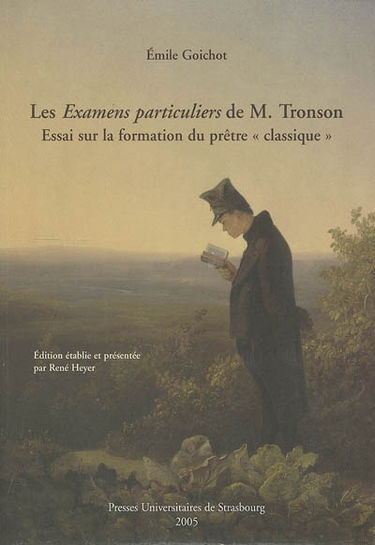Les Examens particuliers de M. Tronson : essai sur la formation du prêtre classique