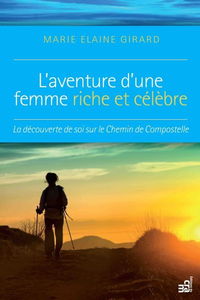 L'aventure d'une femme riche et célèbre : la découverte de soi sur le Chemin de Compostelle