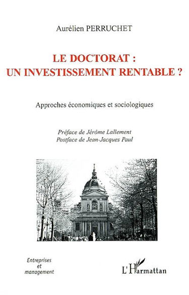 Le doctorat, un investissement rentable ? : approches économiques et sociologiques