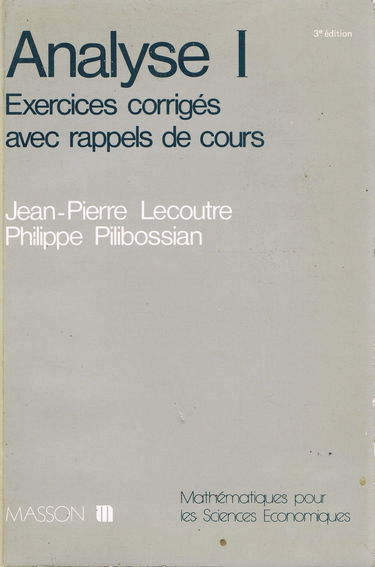 Analyse 1 : Exercices corrigés avec rappel des cours, mathématiques pour les sciences economiques